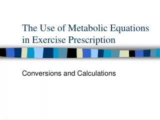 The Use of Metabolic Equations in Exercise Prescription