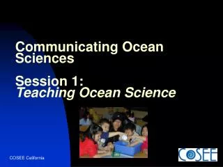 Communicating Ocean Sciences Session 1: Teaching Ocean Science
