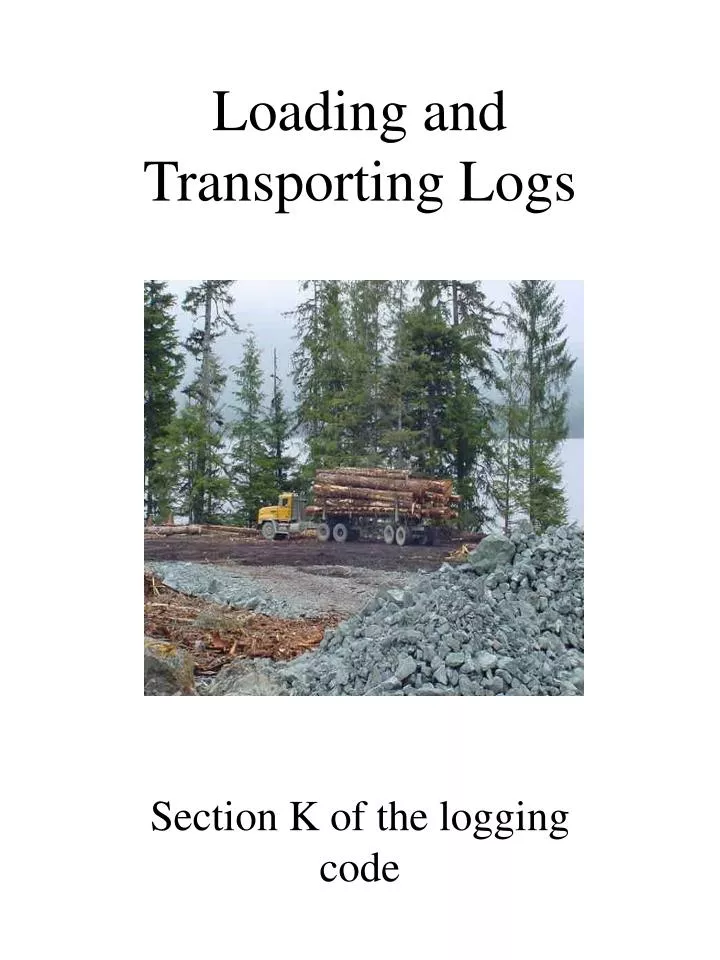 loading and transporting logs