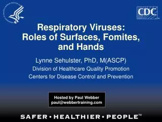 Respiratory Viruses: Roles of Surfaces, Fomites, and Hands