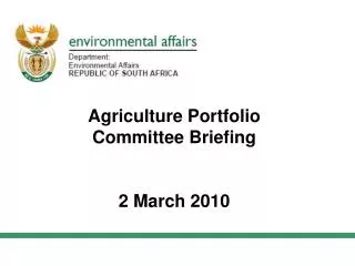 Agriculture Portfolio Committee Briefing 2 March 2010