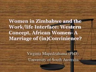 Women in Zimbabwe and the Work/life Interface: Western Concept, African Women- A Marriage of (in) Convinience ?