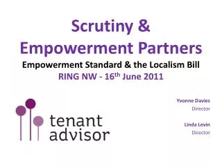 Scrutiny &amp; Empowerment Partners Empowerment Standard &amp; the Localism Bill RING NW - 16 th June 2011