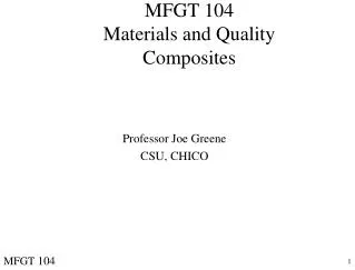 MFGT 104 Materials and Quality Composites