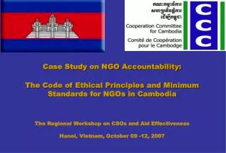 Case Study on NGO Accountability: The Code of Ethical Principles and Minimum Standards for NGOs in Cambodia