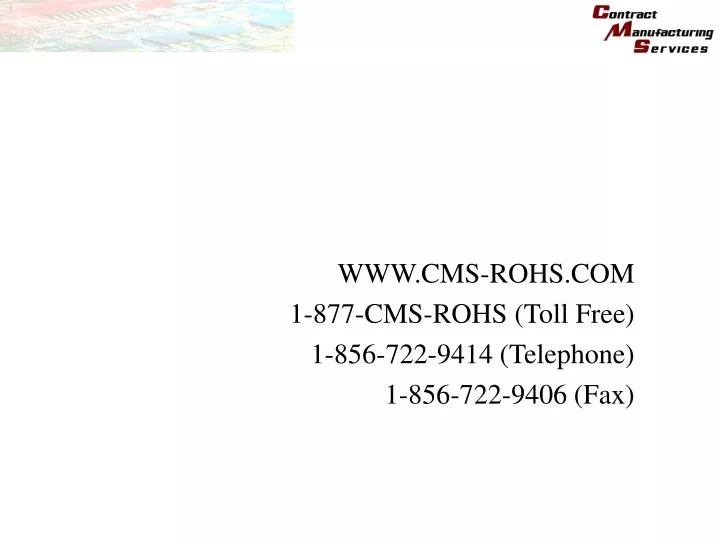www cms rohs com 1 877 cms rohs toll free 1 856 722 9414 telephone 1 856 722 9406 fax