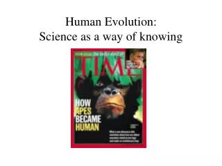 Human Evolution: Science as a way of knowing