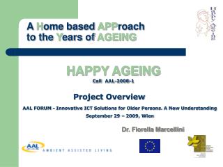 A H ome based APP roach to the Y ears of AGEING