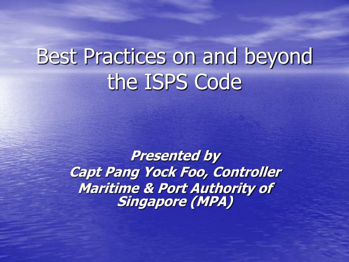 best practices on and beyond the isps code