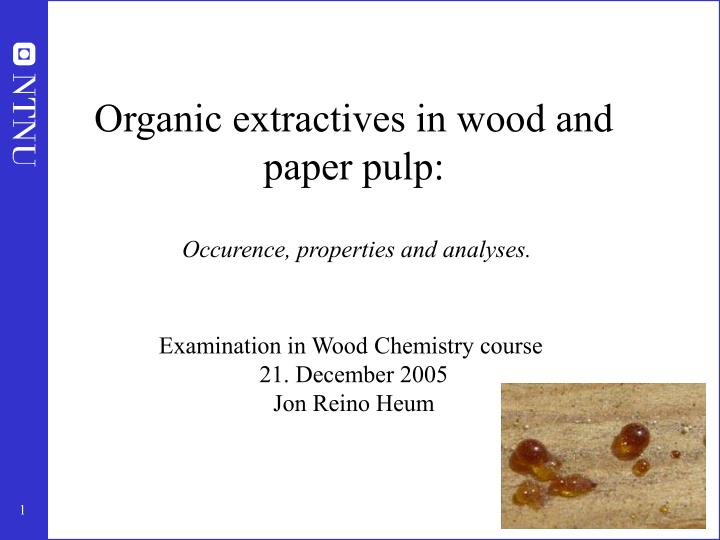 organic extractives in wood and paper pulp