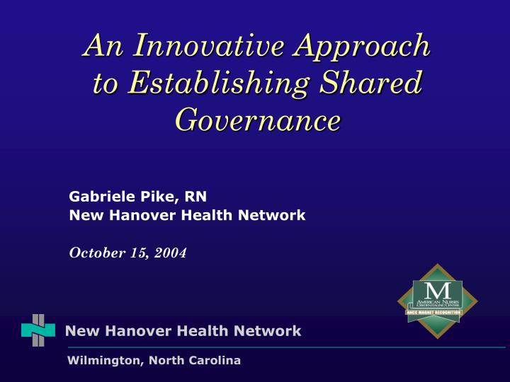 an innovative approach to establishing shared governance