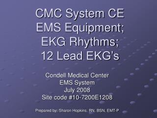 CMC System CE EMS Equipment; EKG Rhythms; 12 Lead EKG’s