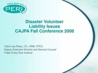 Disaster Volunteer Liability Issues CAJPA Fall Conference 2008