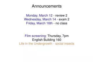 Announcements Monday, March 12 - review 2 Wednesday, March 14 - exam 2 Friday, March 16th - no class Film screening: