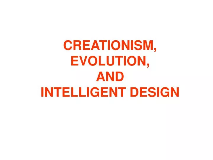 creationism evolution and intelligent design
