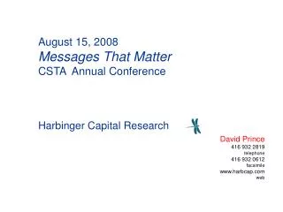 August 15, 2008 Messages That Matter CSTA Annual Conference Harbinger Capital Research