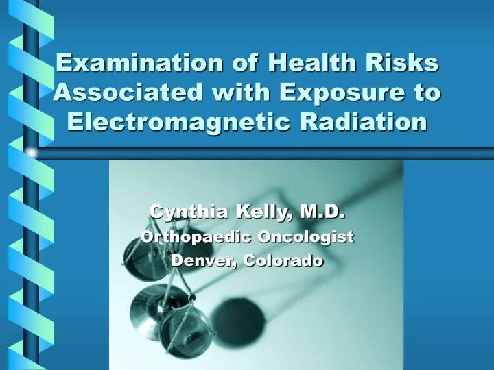 examination of health risks associated with exposure to electromagnetic radiation