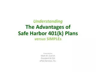 Understanding The Advantages of Safe Harbor 401(k) Plans versus SIMPLEs