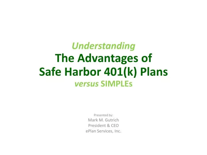 understanding the advantages of safe harbor 401 k plans versus simples