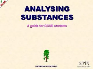 ANALYSING SUBSTANCES A guide for GCSE students