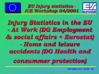 Injury Statistics in the EU - At Work (DG Employment &amp; social affairs + Eurostat) - Home and leisure accidents (DG H