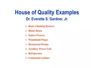 House of Quality Examples Dr. Everette S. Gardner, Jr.