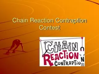 Chain Reaction Contraption Contest