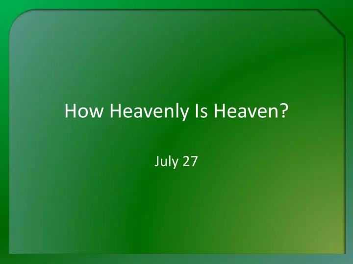 how heavenly is heaven