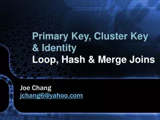 Primary Key, Cluster Key &amp; Identity Loop, Hash &amp; Merge Joins