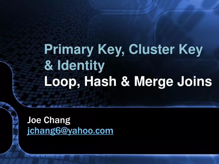 primary key cluster key identity loop hash merge joins