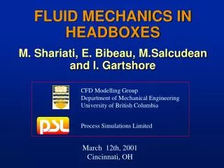 FLUID MECHANICS IN HEADBOXES M. Shariati, E. Bibeau, M.Salcudean and I. Gartshore