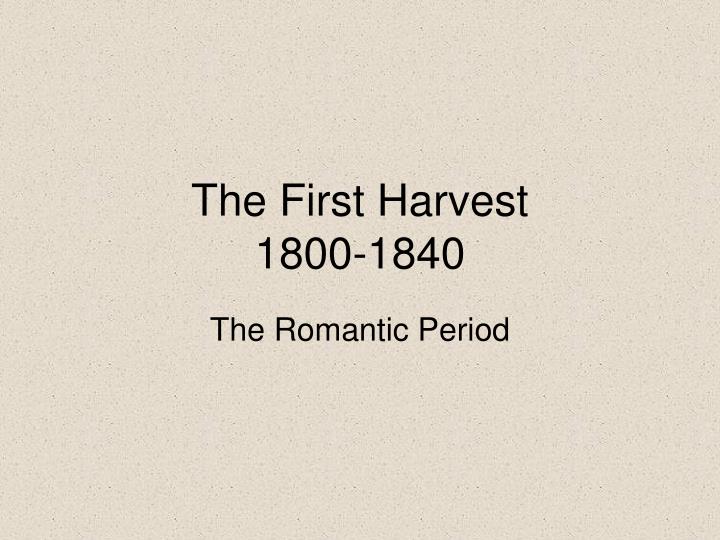 the first harvest 1800 1840