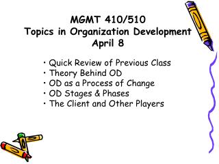 MGMT 410/510 Topics in Organization Development April 8