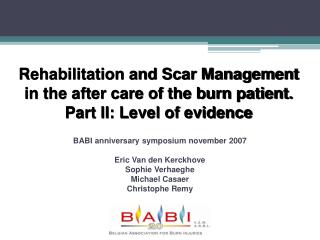 Rehabilitation and Scar Management in the after care of the burn patient. Part II: Level of evidence