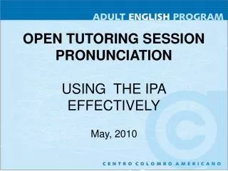 OPEN TUTORING SESSION PRONUNCIATION USING THE IPA EFFECTIVELY