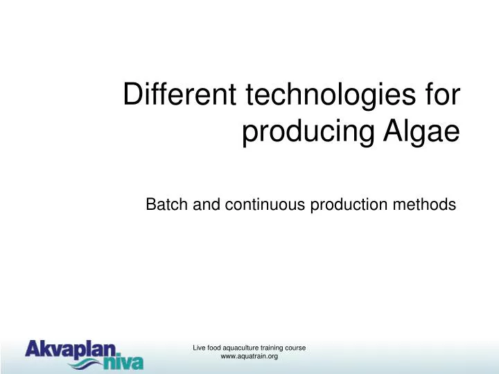 different technologies for producing algae