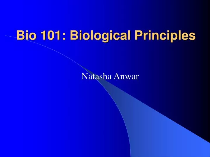 bio 101 biological principles