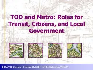 DCRA TOD Seminar, October 24, 2006 Nat Bottigheimer, WMATA