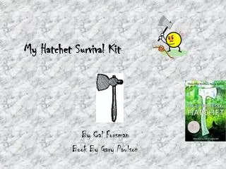 My Hatchet Survival Kit
