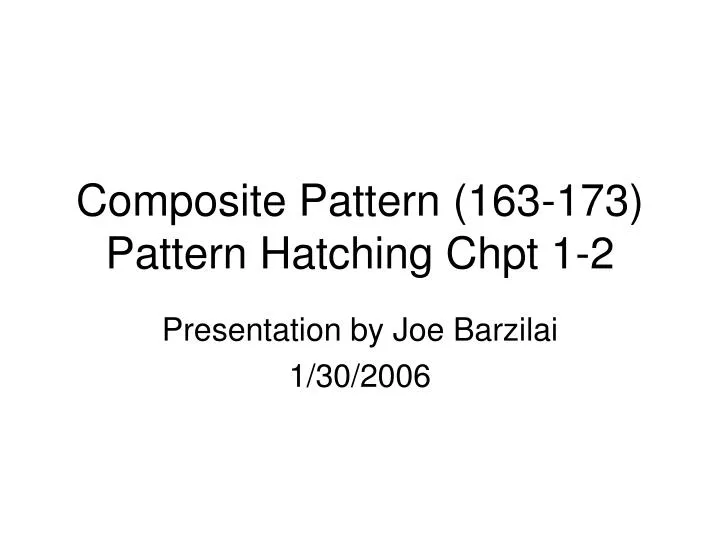 composite pattern 163 173 pattern hatching chpt 1 2