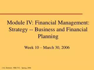 Module IV: Financial Management: Strategy -- Business and Financial Planning