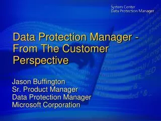Data Protection Manager - From The Customer Perspective