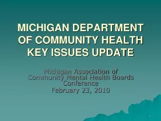 MICHIGAN DEPARTMENT OF COMMUNITY HEALTH KEY ISSUES UPDATE