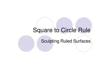 Square to Circle Rule