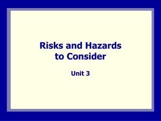 Risks and Hazards to Consider