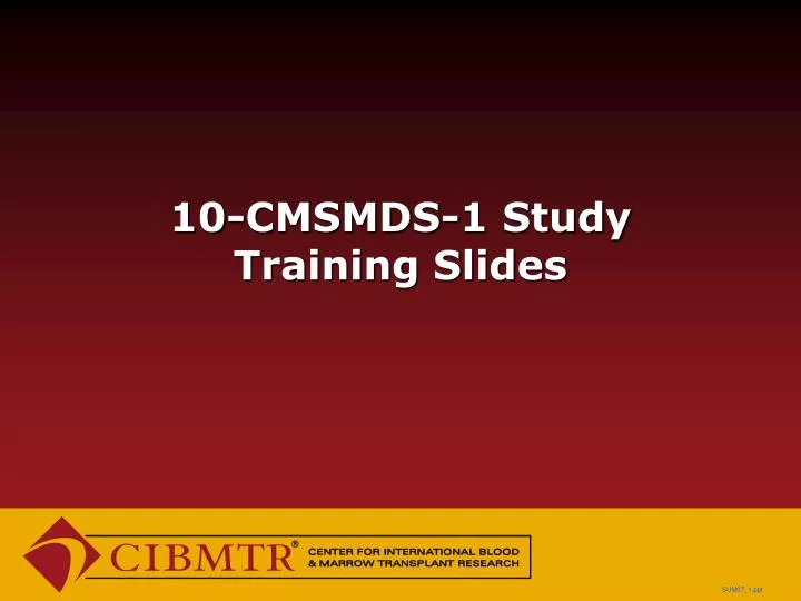 10 cmsmds 1 study training slides