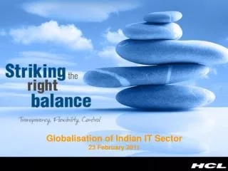 Globalisation of Indian IT Sector 23 February 2011