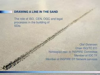 Drawing a line in the sand The role of ISO, CEN, OGC and legal processes in the building of SDIs