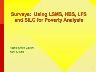 Surveys: Using LSMS, HBS, LFS and SILC for Poverty Analysis