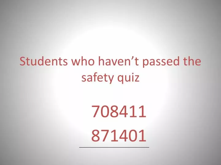 students who haven t passed the safety quiz